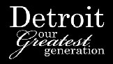 Detroit Our Greatest Generation